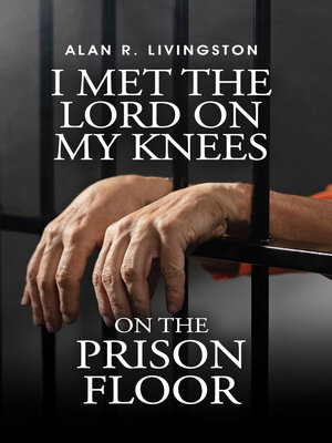 cover image of I Met the Lord On My Knees On the Prison Floor